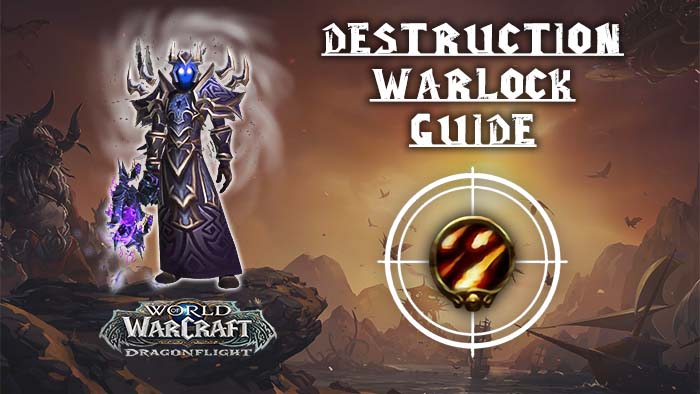 Destruction Warlock 10.2.7 Guide