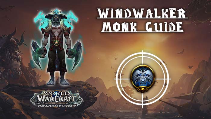 Windwalker Monk 10.2.7 Guide
