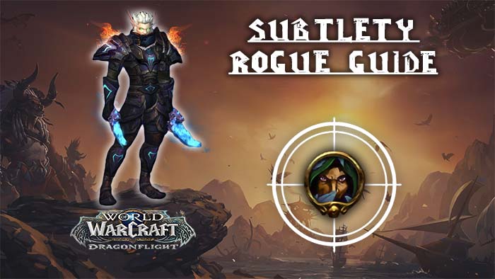 Subtlety Rogue 10.2.7 Guide