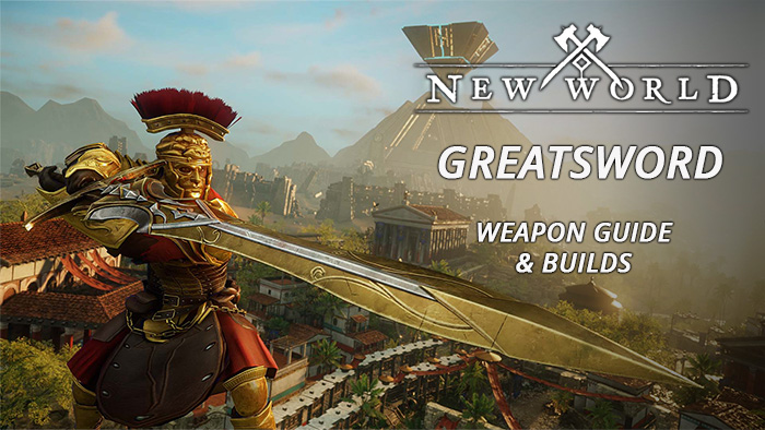 New World Greatsword: Builds & Overview