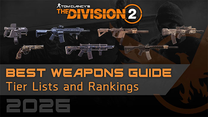 Division 2 Best Weapons in 2026 – Tier Lists & Rankings