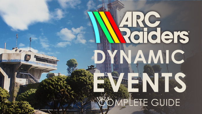 ARC Raiders Dynamic Events Guide