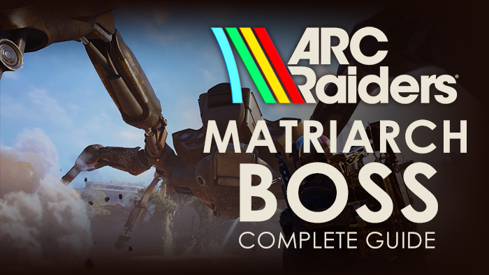 ARC Raiders Matriarch Guide
