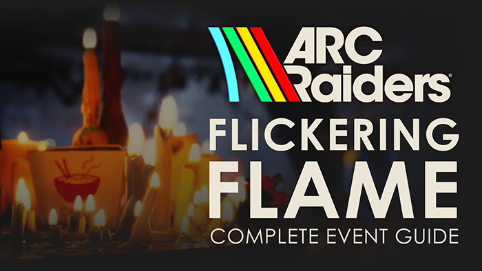 ARC Raiders: Flickering Flame Event Guide